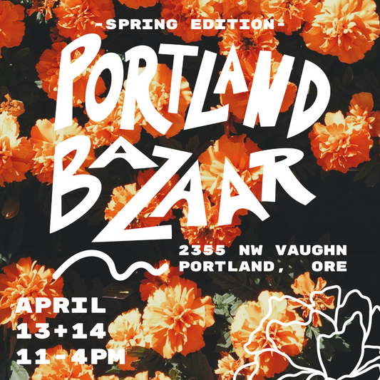 Portland Bazaar: Spring Edition 2024